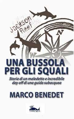 Una bussola per gli squali - Benedet, Marco