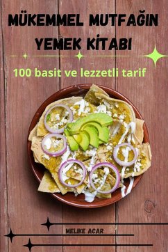 MÜKEMMEL MUTFA¿IN YEMEK K¿TABI - Melike Acar