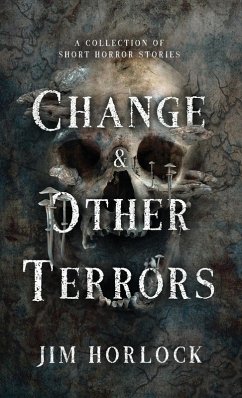 Change and Other Terrors - Horlock, Jim