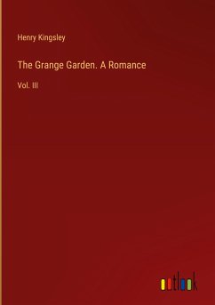 The Grange Garden. A Romance