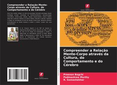 Compreender a Relação Mente-Corpo através da Cultura, do Comportamento e do Cérebro - Bagchi, Preenon;Murthy, Padmashree;Somashekhar, R.