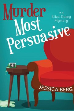 Murder Most Persuasive - Berg, Jessica