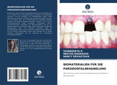 BIOMATERIALIEN FÜR DIE PARODONTALBEHANDLUNG - R, SOWNDERYA;BHARGAVA, NEETHA;Srivastava, Nancy