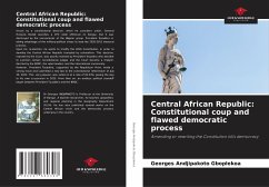 Central African Republic: Constitutional coup and flawed democratic process - ANDJIPAKOTO GBOPLEKOA, Georges