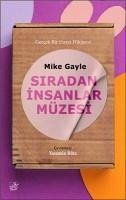 Siradan Insanlar Müzesi - Gayle, Mike