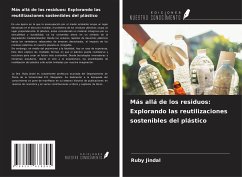 Más allá de los residuos: Explorando las reutilizaciones sostenibles del plástico - Jindal, Ruby