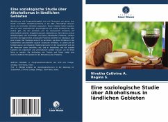 Eine soziologische Studie über Alkoholismus in ländlichen Gebieten - A., Nivetha Cathrine;S., Regina