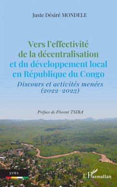 Vers l¿effectivité de la décentralisation et du développement local en République du Congo - Mondele, Juste Désiré