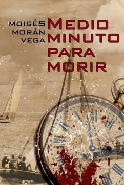 Medio minuto para morir - Vega, Moisés Morán