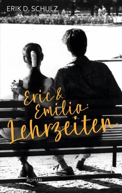 Eric und Emilia: Lehrzeiten - Schulz, Erik D.