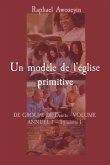 Un modèle de l'église primitive