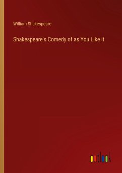 Shakespeare's Comedy of as You Like it - Shakespeare, William