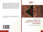 La guerre d'Algérie (la Wilaya 2 et ses points de vue sensibles)