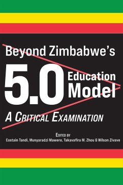 Beyond Zimbabwe's 5.0 Education Model - Zhou, Takavafira M.