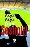 Asya Asya Duy Sesimizi Asya Asya Duy Sesimizi