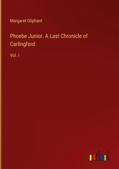 Phoebe Junior. A Last Chronicle of Carlingford