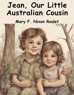 Jean, Our Little Australian Cousin - Mary F. Nixon Roulet