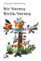 Bir Varmis Birlik Varmis - Belivermis, Handan