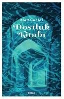 Dostluk Kitabi - Gazali, Imam