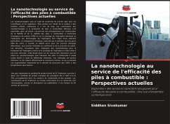 La nanotechnologie au service de l'efficacité des piles à combustible : Perspectives actuelles - Sivakumar, Siddhan