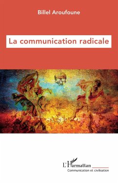 La communication radicale - Aroufoune, Billel