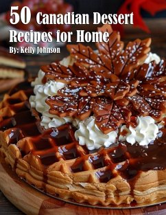 50 Canadian Dessert Recipes for Home - Johnson, Kelly