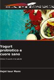 Yogurt probiotico e cuore sano