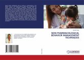 NON PHARMACOLOGICAL BEHAVIOR MANAGEMENT TECHNIQUES