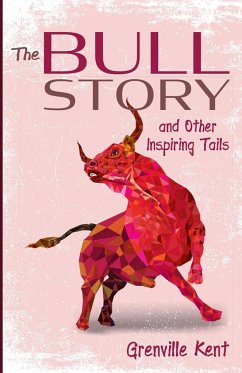 The Bull Story and Other Inspiring Tails