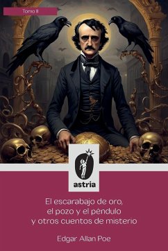 El escarabajo de oro, el pozo y el péndulo y otros cuentos de misterio - Poe, Edgar Allan