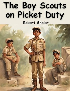 The Boy Scouts on Picket Duty by Robert Shaler - Robert Shaler