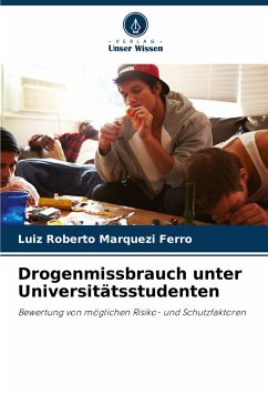 Drogenmissbrauch unter Universitätsstudenten - Marquezi Ferro, Luiz Roberto