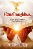 #ComeThroughJesus #ComeThroughJesus