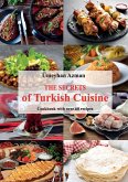 The Secrets of Turkish Cuisine, Cookbook with over 60 Traditional Recipes