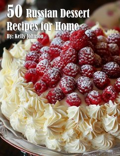 50 Russian Dessert Recipes for Home - Johnson, Kelly