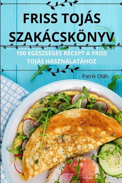 FRISS TOJÁS SZAKÁCSKÖNYV - Patrik Oláh