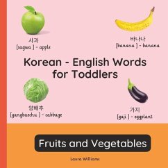 Korean - English Words for Toddlers - Fruits and Vegetables - Williams, Laura R