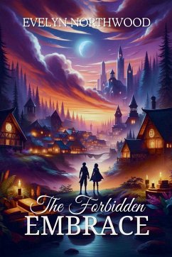 The Forbidden Embrace - Northwood, Evelyn