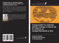 Comprender la relación mente-cuerpo a través de la cultura, el comportamiento y Gra - Bagchi, Preenon; Murthy, Padmashree; Somashekhar, R.