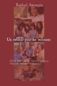 Un modèle pour les missions - Awoseyin, Raphael; Ogbe, Ambassador Monday O.