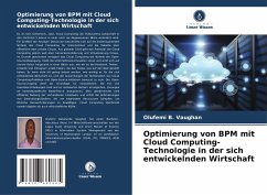 Optimierung von BPM mit Cloud Computing-Technologie in der sich entwickelnden Wirtschaft - Vaughan, Olufemi B.