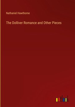 The Dolliver Romance and Other Pieces