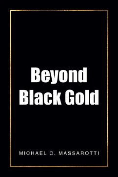 Beyond Black Gold - Massarotti, Michael C.