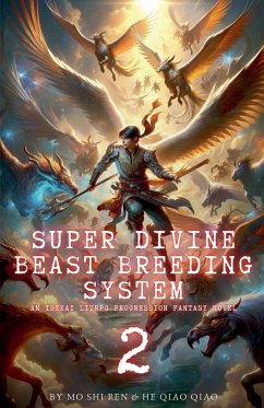 Super Divine Beast Breeding System - Ren, Mo Shi; Qiao, He Qiao