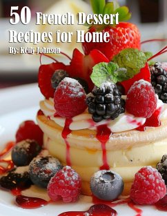 50 French Dessert Recipes for Home - Johnson, Kelly