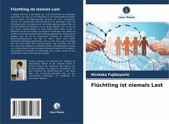 Flüchtling ist niemals Last - Fujibayashi, Hirotaka