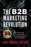 The B2B Marketing Revolution(TM)