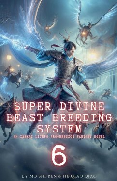Super Divine Beast Breeding System - Ren, Mo Shi; Qiao, He Qiao