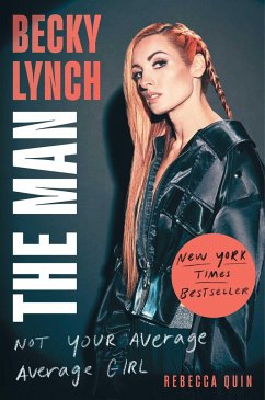 Becky Lynch: The Man - Quin, Rebecca