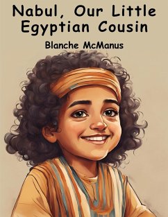 Nabul, Our Little Egyptian Cousin - Blanche Mcmanus